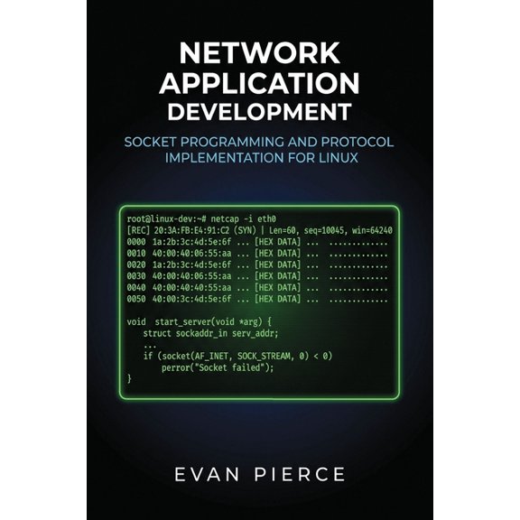 Practical Application Engineering for Li Network Application Development: Socket Programming and Protocol Implementation for Linux, (Paperback)