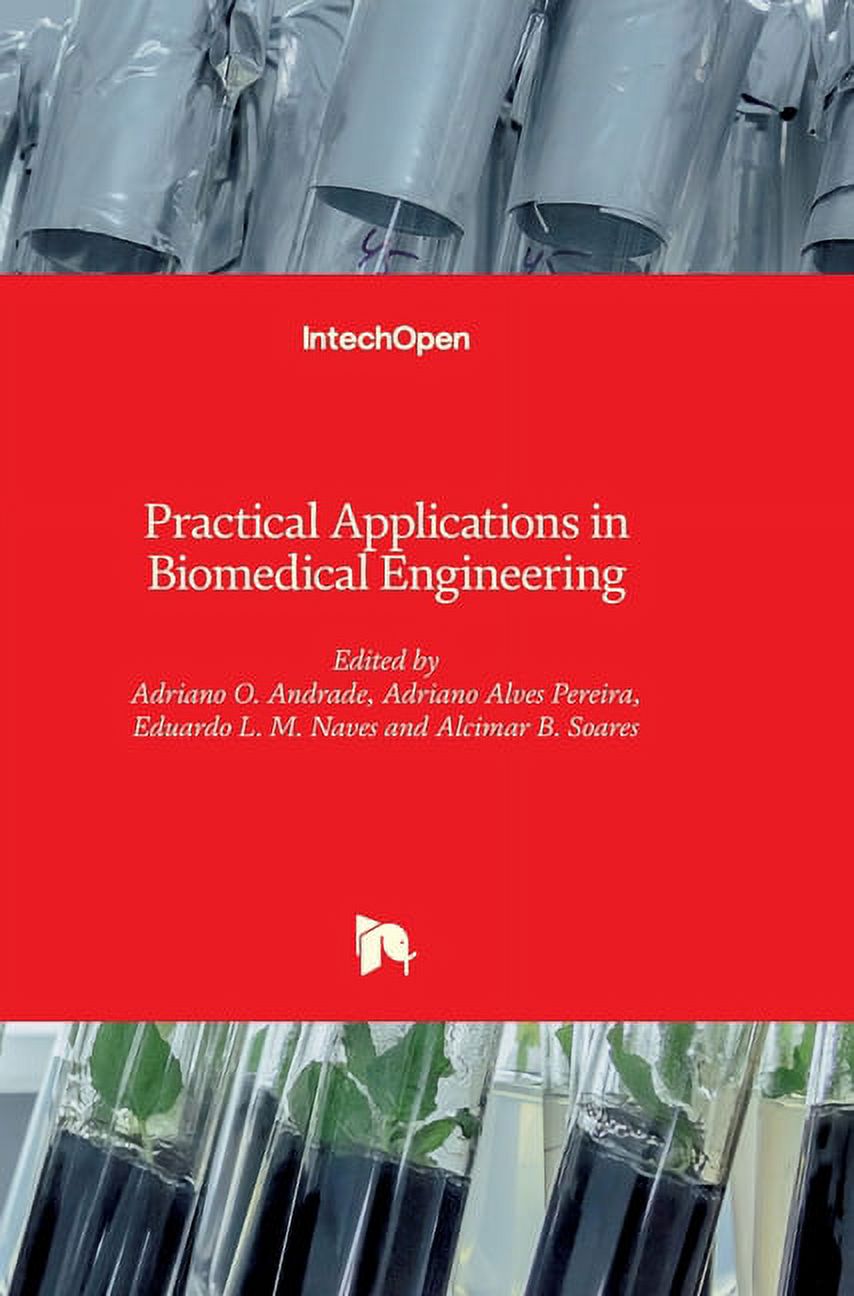 Practical Applications in Biomedical Engineering (Hardcover) - Walmart.com