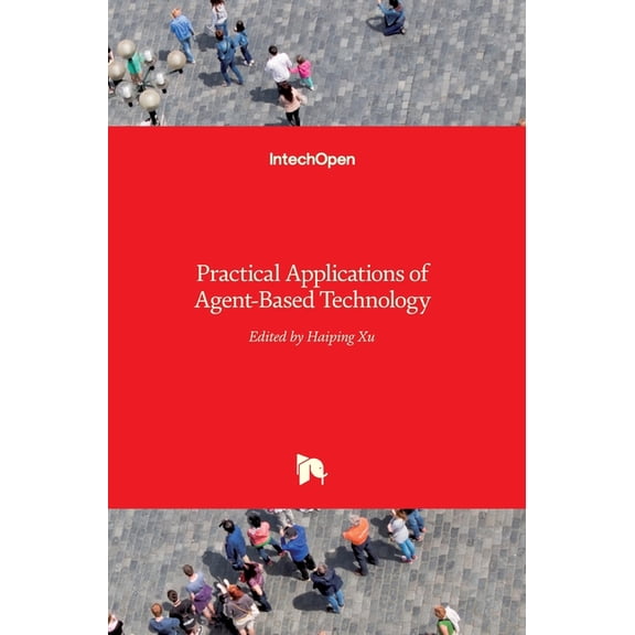 Practical Applications of Agent-Based Technology (Hardcover)