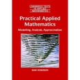 thumbnail image 1 of Pre-Owned Practical Applied Mathematics: Modelling, Analysis, Approximation (Cambridge Texts in Applied Mathematics, Series Number 38) (Hardcover) 0521842743 9780521842747, 1 of 1