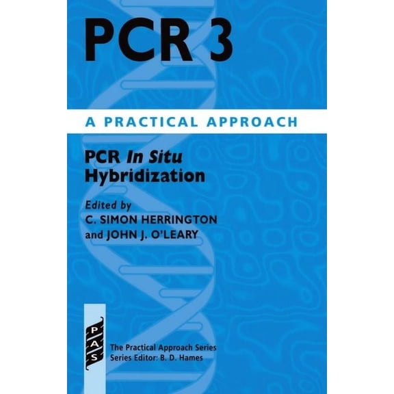Practical Approach: PCR 3: PCR in Situ Hybridization: A Practical Approach (Paperback)