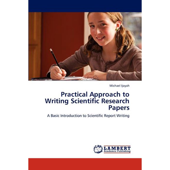 Practical Approach to Writing Scientific Research Papers, (Paperback)