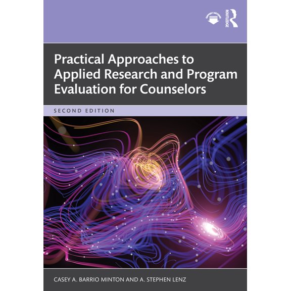 Practical Approaches to Applied Research and Program Evaluation for Counselors, (Paperback)