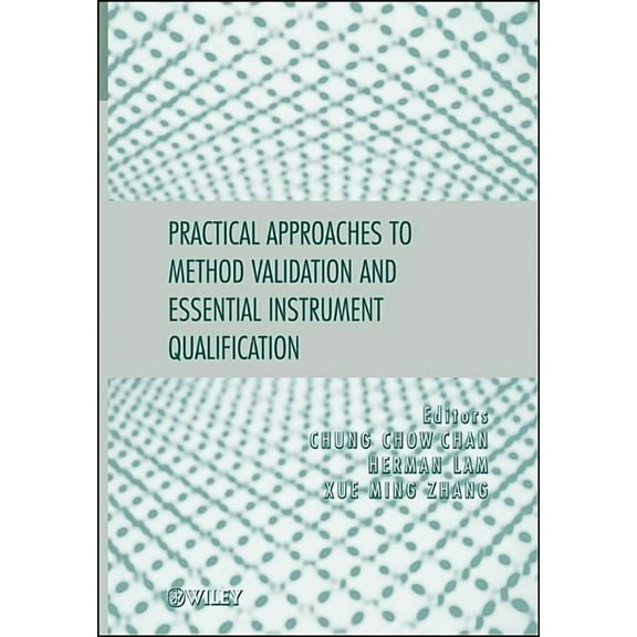 Practical Approaches to Method Validation and Essential Instrument Qualification, (Hardcover)