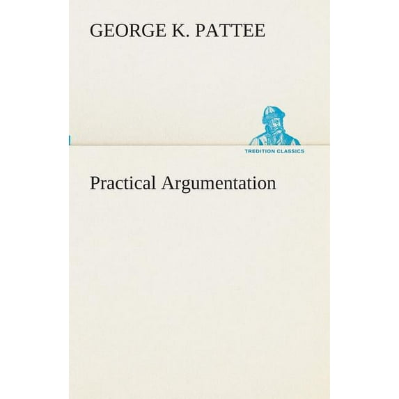 Practical Argumentation (Paperback)