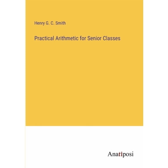 Practical Arithmetic for Senior Classes