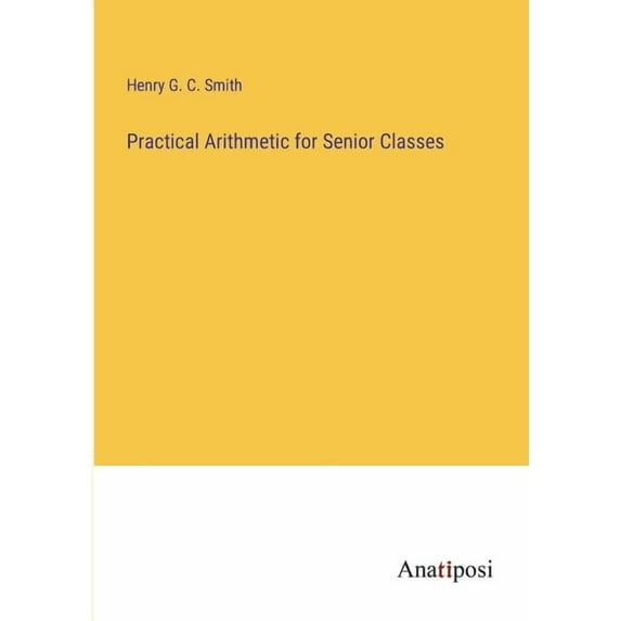 Practical Arithmetic for Senior Classes