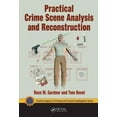 thumbnail image 1 of Practical Aspects of Criminal and Forens Practical Crime Scene Analysis and Reconstruction, (Hardcover), 1 of 1