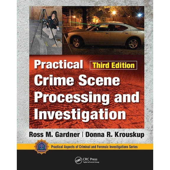 Practical Aspects of Criminal and Forens Practical Crime Scene Processing and Investigation, Third Edition, (Paperback)