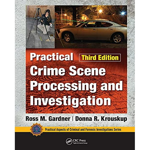 Pre-Owned Practical Crime Scene Processing and Investigation, Third Edition (Practical Aspects of Criminal and Forensic Investigations), 9781032094434, 1032094435, Paperback, 3 edition