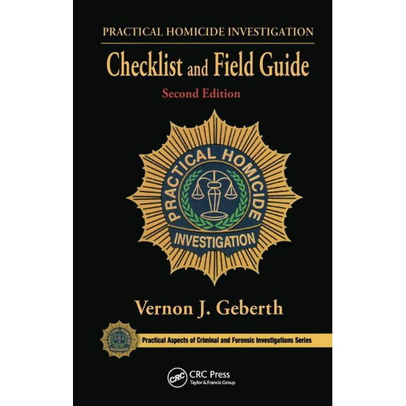Practical Aspects of Criminal and Forens Practical Homicide Investigation Checklist and Field Guide, (Paperback)