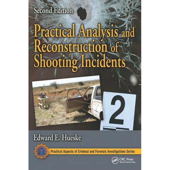 Practical Aspects of Criminal and Forensic Investigations: Practical Analysis and Reconstruction of Shooting Incidents (Hardcover)