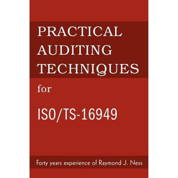 Practical Auditing Techniques for ISO/Ts-16949 (Paperback)