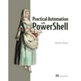 thumbnail image 1 of Practical Automation with PowerShell : Effective scripting from the console to the cloud (Paperback), 1 of 1