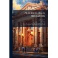 thumbnail image 1 of Practical Bank Operation; Volume 1 (Paperback), 1 of 1