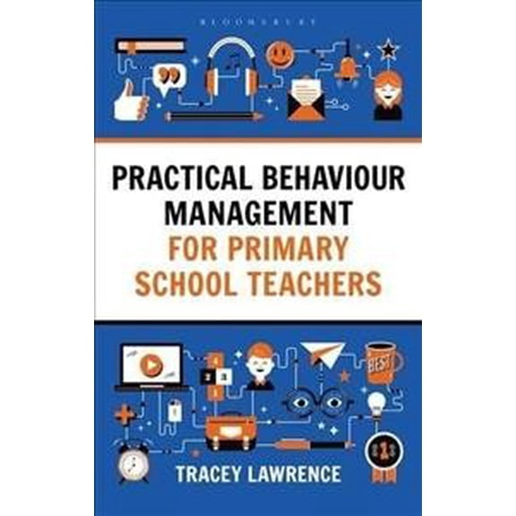 Practical Behaviour Management For Primary School Teachers
