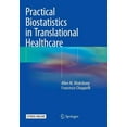 thumbnail image 1 of Practical Biostatistics in Translational Healthcare, (Paperback), 1 of 1