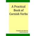 thumbnail image 1 of Practical Book of Cornish Verbs, (Paperback), 1 of 1