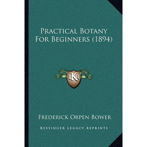 Practical Botany For Beginners (1894), (Paperback)
