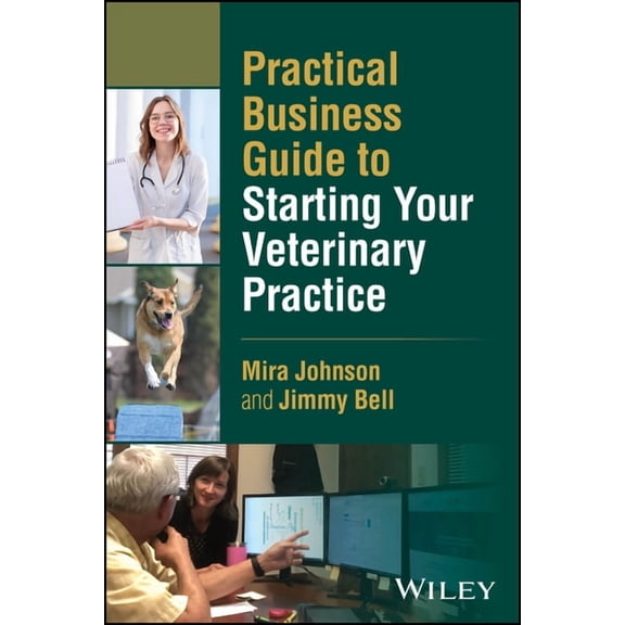 Practical Business Guide to Starting Your Veterinary Practice, (Paperback)