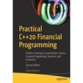 thumbnail image 1 of Practical C++20 Financial Programming: Problem Solving for Quantitative Finance, Financial Engineering, Business, and Ec, (Paperback), 1 of 1