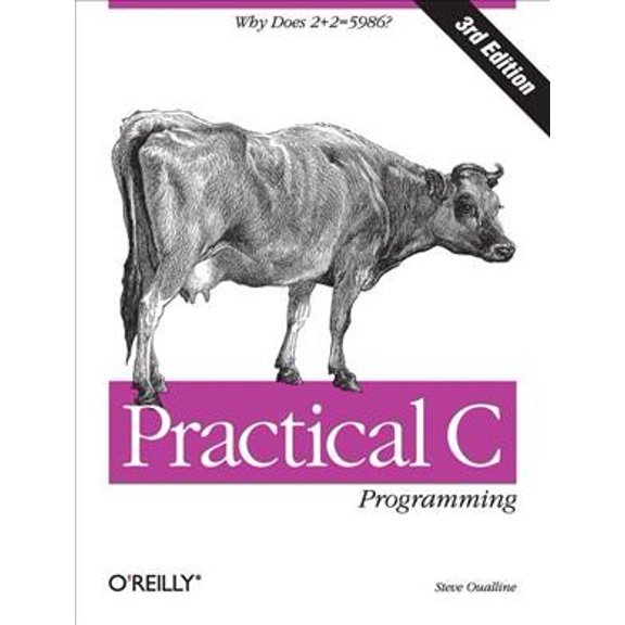 Pre-Owned Practical C Programming: Why Does 2+2 = 5986? (Paperback) 1565923065 9781565923065