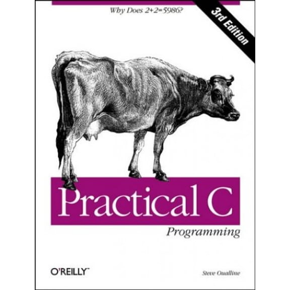 Pre-Owned Practical C Programming: Why Does 2+2 = 5986? (Paperback) 1565923065 9781565923065