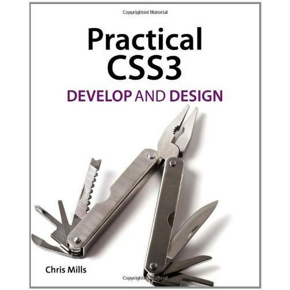 Pre-Owned Practical Css3: Develop and Design (Paperback) 0321823729 9780321823724