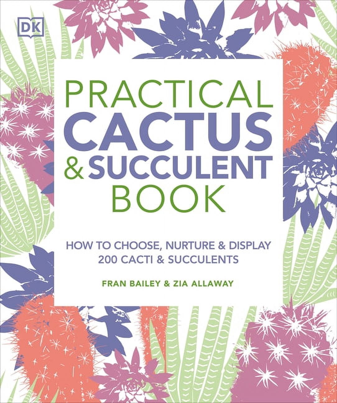 Practical Cactus and Succulent Book: The Definitive Guide to Choosing ...
