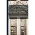 thumbnail image 1 of Practical Camellia Culture: A Treatise on the Propagation and Culture of the Camellia Japonica, (Hardcover), 1 of 1