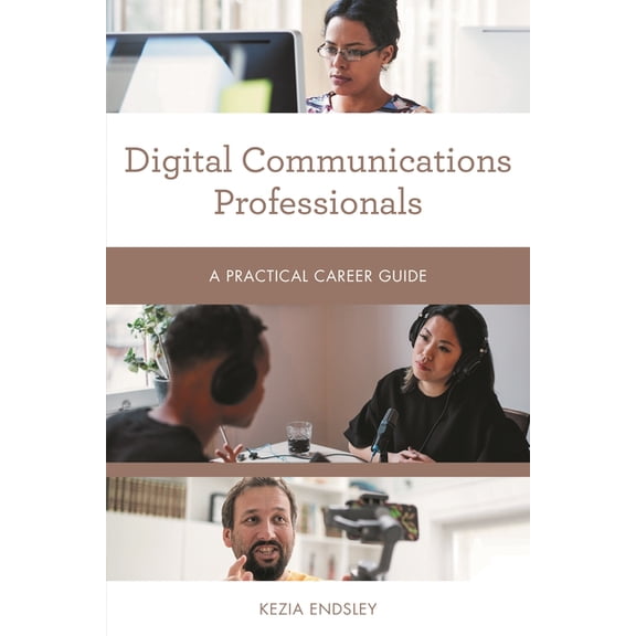 Practical Career Guides Digital Communications Professionals: A Practical Career Guide, (Paperback)