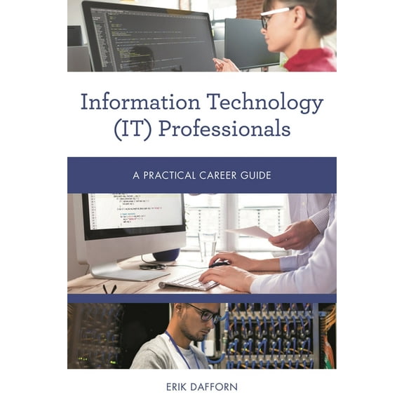 Practical Career Guides Information Technology (It) Professionals: A Practical Career Guide, (Paperback)