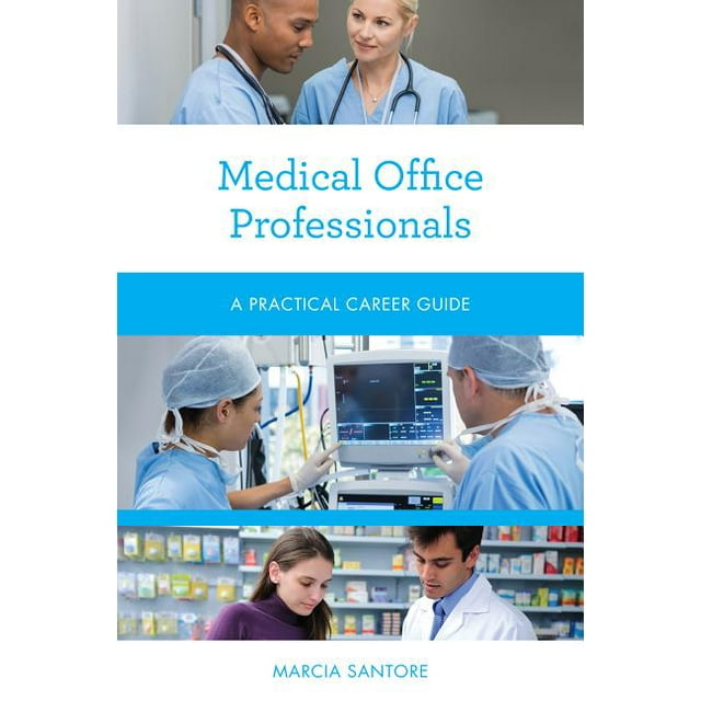 Practical Career Guides: Medical Office Professionals : A Practical Career Guide (Paperback)