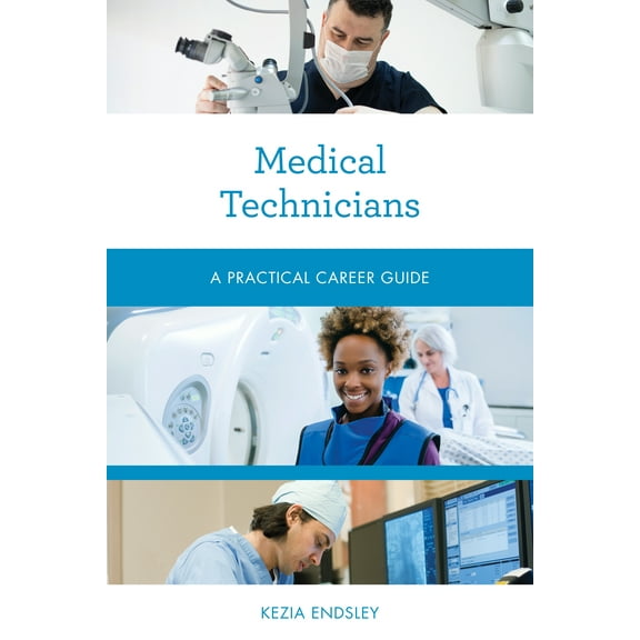 Practical Career Guides: Medical Technicians : A Practical Career Guide (Paperback)