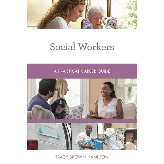 Practical Career Guides Social Workers: A Practical Career Guide, (Paperback)