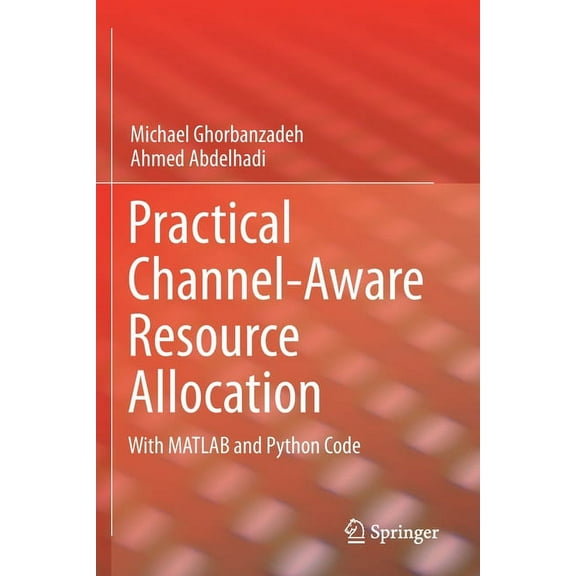 Practical Channel-Aware Resource Allocation: With MATLAB and Python Code, (Paperback)