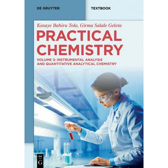 de Gruyter Textbook Practical Chemistry: Instrumental Analysis and Quantitative Analytical Chemistry, (Paperback)