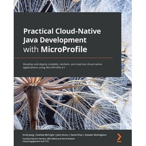 Practical Cloud-Native Java Development with MicroProfile: Develop and deploy scalable, resilient, and reactive cloud-na, (Paperback)