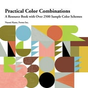 Practical Color Combinations A Resource Book with Over 2500 Sample Color Schemes, Paperback