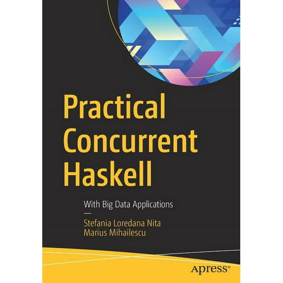 Practical Concurrent Haskell: With Big Data Applications, (Paperback)