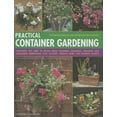 thumbnail image 1 of Practical Container Gardening : 150 Planting Ideas In 1400 Step-By-Step Photographs: Everything You Need To Know About Planning, Designing, Growing And Planting Inspirational Pots, Planters, Window Boxes And Hanging Baskets (Hardcover), 1 of 1