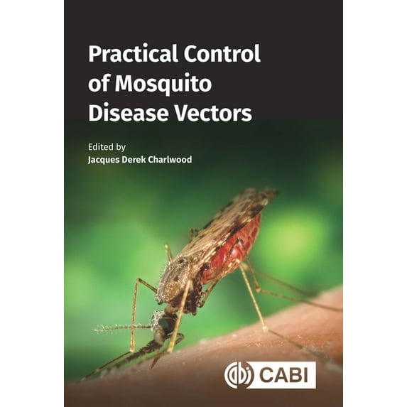 Practical Control of Mosquito Disease Vectors, (Hardcover)