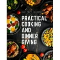 thumbnail image 1 of Practical Cooking and Dinner Giving: A Treatise Containing Practical Instructions in Cooking, Fashionable Modes of Entertaining at Breakfast, Lunch, and Dinner (Paperback), 1 of 1