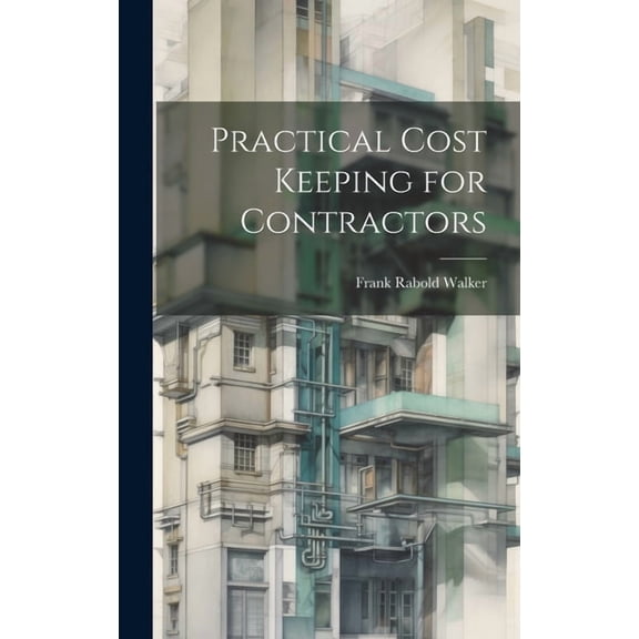 Practical Cost Keeping for Contractors (Hardcover)