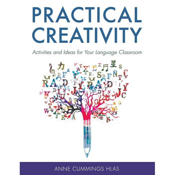 Practical Creativity: Activities and Ideas for Your Language Classroom, (Paperback)