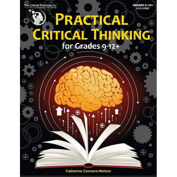 Practical Critical Thinking - Problem-Solving, Reasoning, Logic, Arguments (Grades 9-12)