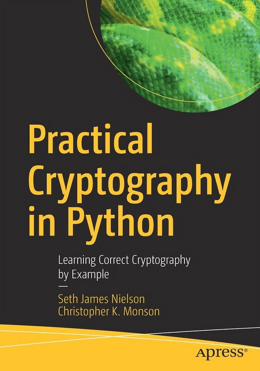 Practical Cryptography in Python: Learning Correct Cryptography by ...