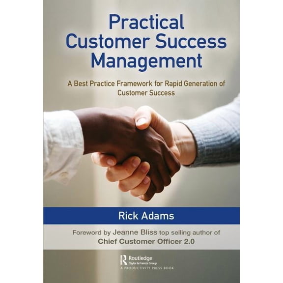 Practical Customer Success Management: A Best Practice Framework for Rapid Generation of Customer Success, (Hardcover)