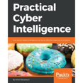 thumbnail image 1 of Pre-Owned Practical Cyber Intelligence: How action-based intelligence can be an effective response to incidents (Paperback) 1788625560 9781788625562, 1 of 1