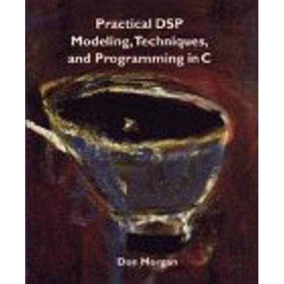 Pre-Owned Practical DSP Modeling, Techniques, and Programming in C (Paperback) 0471006068 9780471006060